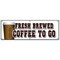 Signmission FRESH BREWED COFFEE TO GO BANNER SIGN brew drinks espresso cappuccino B-72 Fresh Brewed Coffee To G - alternate 1